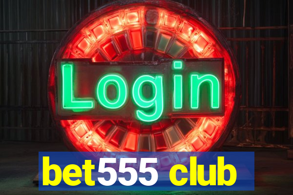 bet555 club